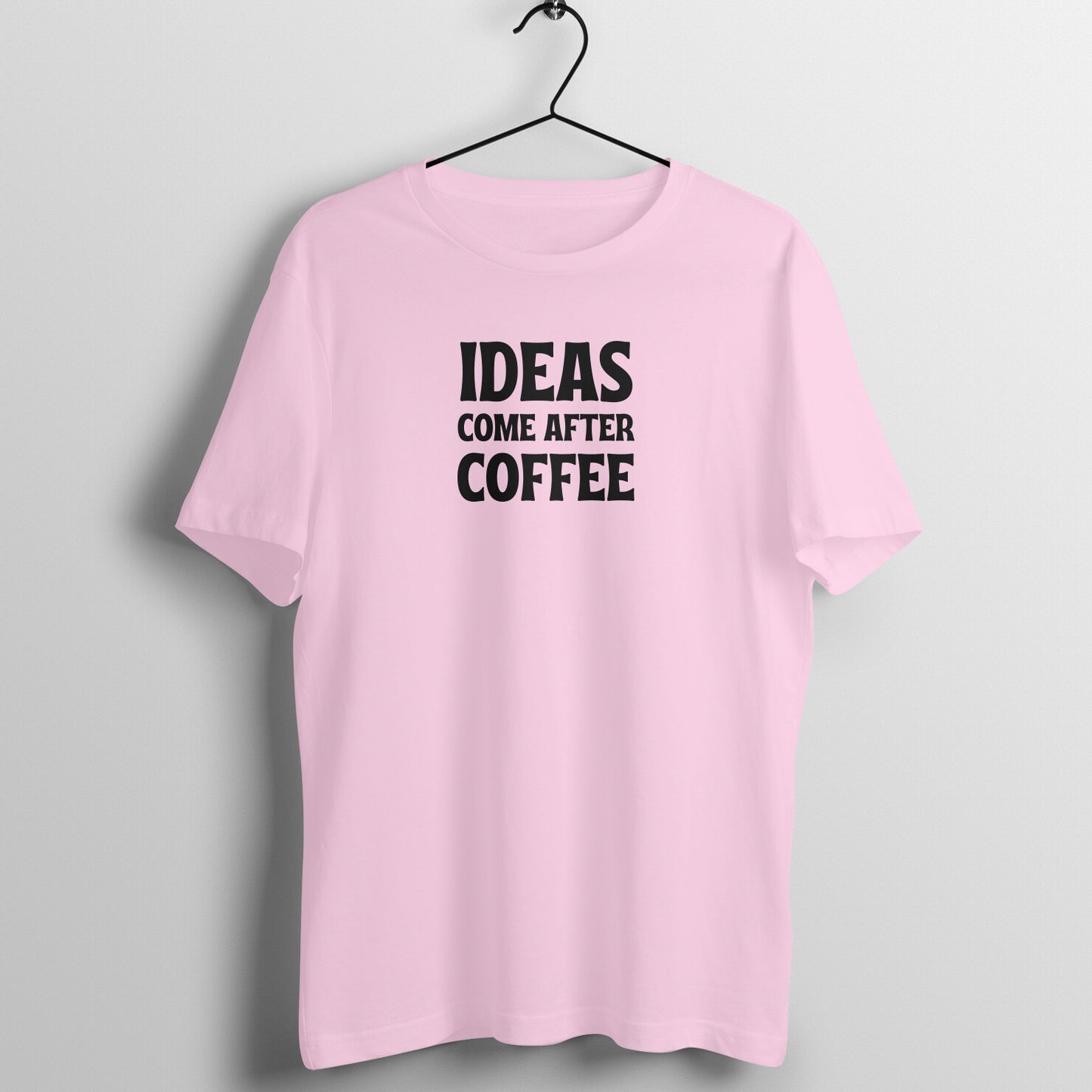 Women's Quote Tees - Ideas come after Coffee