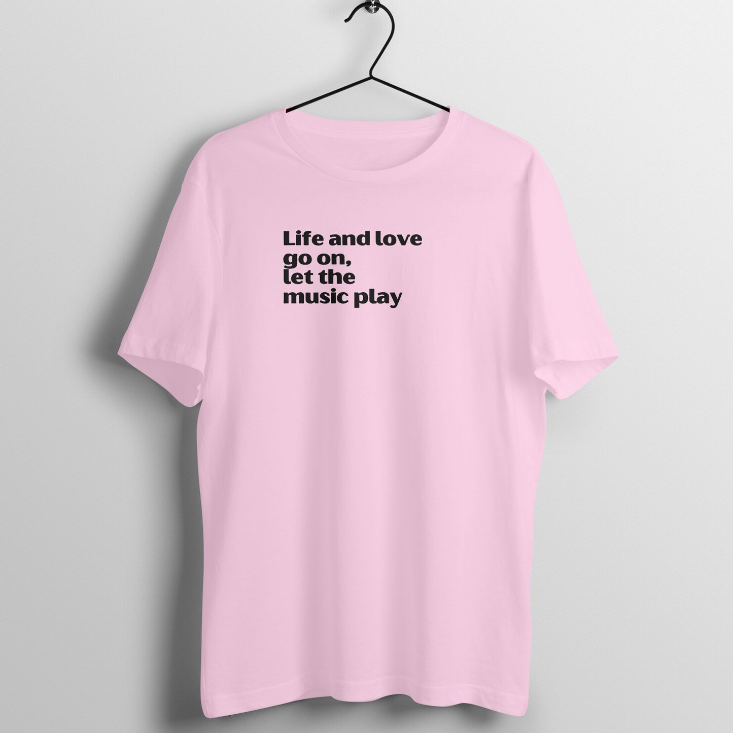 Music Lover Women's Tees - Life and Love go on, Let the Music Play