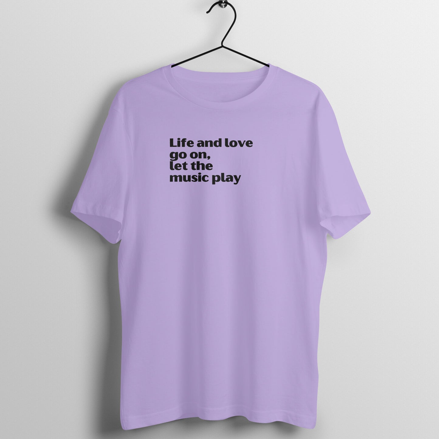 Music Lover Women's Tees - Life and Love go on, Let the Music Play