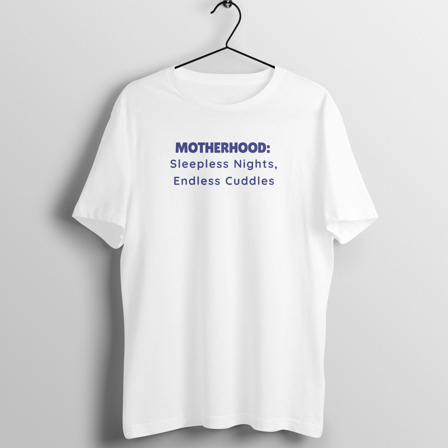 Proud Mom Tees - Motherhood: Sleepless Nights, Endless Cuddles