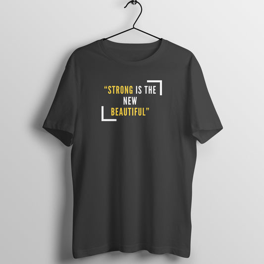 Quote Women's Tees - Strong is the new Beautiful