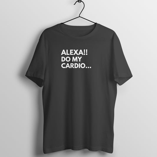 Gym Women's Tees - Alexa do my Cardio