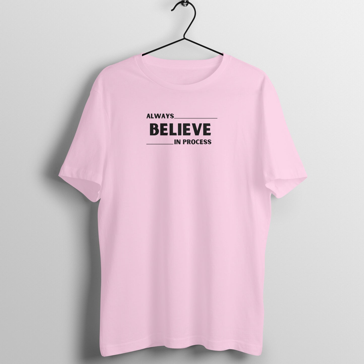 Gym Women's Tees - Always Believe in Process
