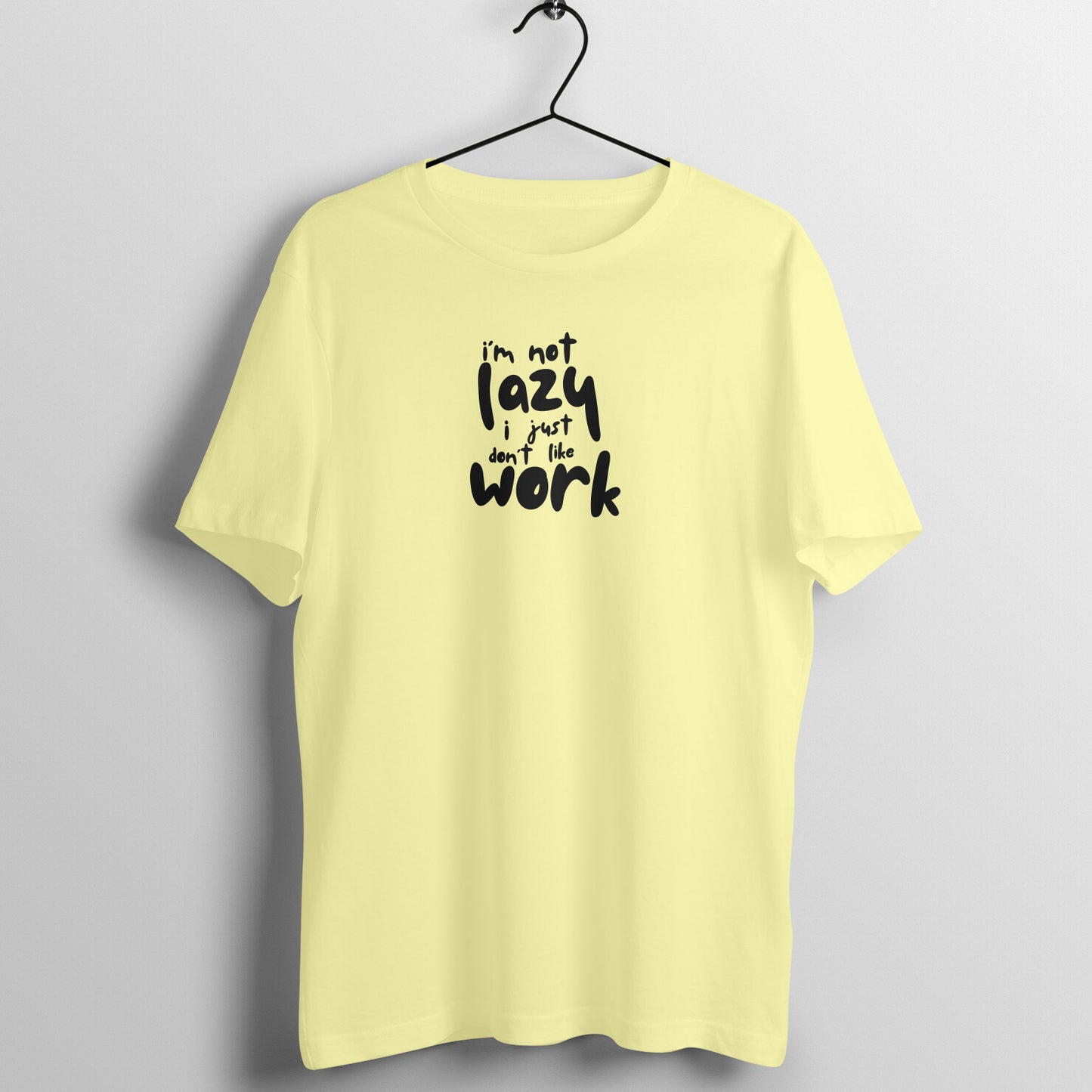 Cool Women's Tees - I'm not lazy, i just don't like the work