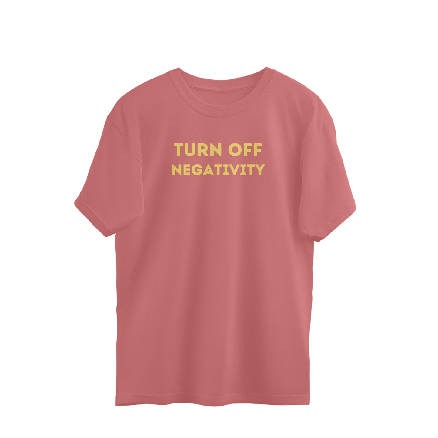Women's Oversized Tees - Turn Off negativity