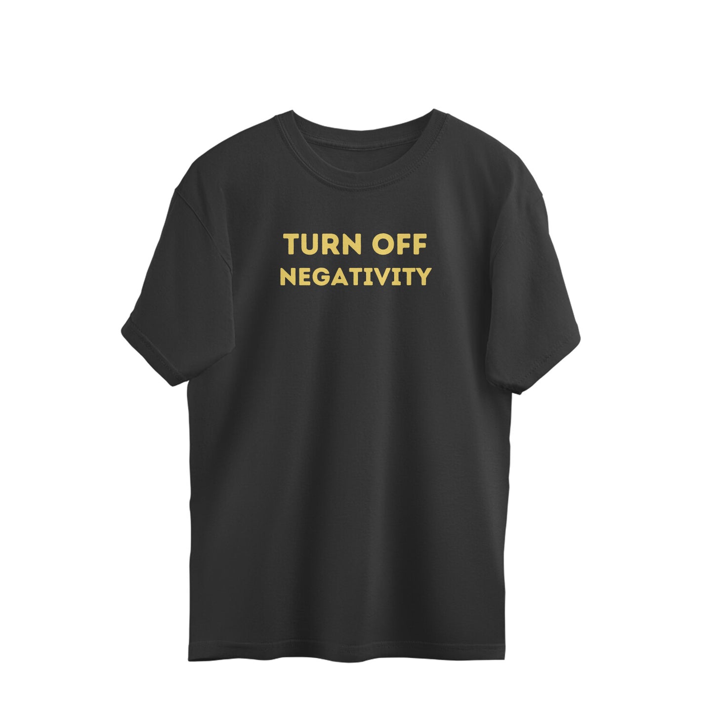 Women's Oversized Tees - Turn Off negativity