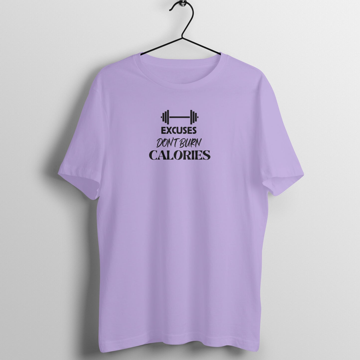 Women's Gym Tees - Excuses don't burn colories