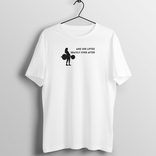Women's gym Tees - And she lifted heavily ever after