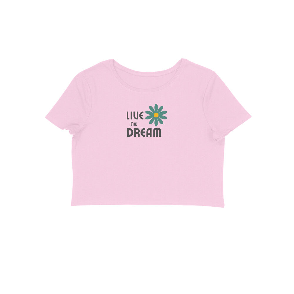 Women Crop Top - Live the dream