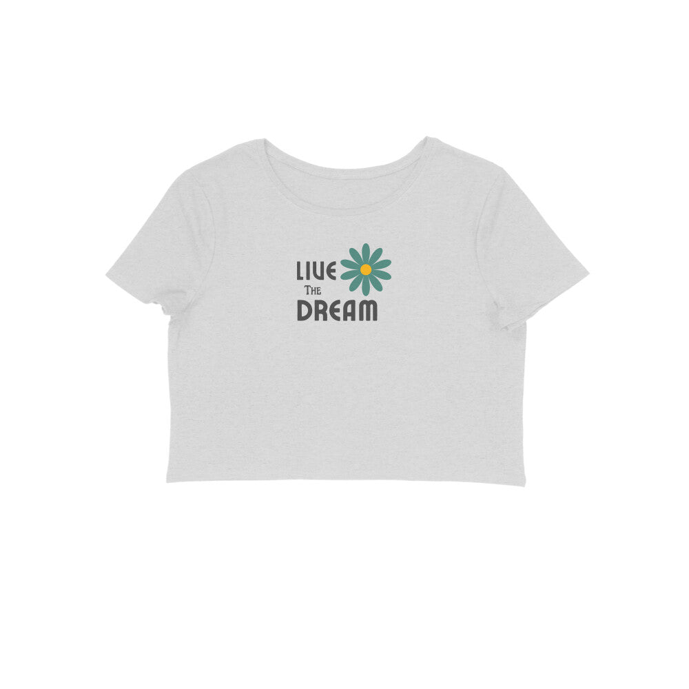 Women Crop Top - Live the dream