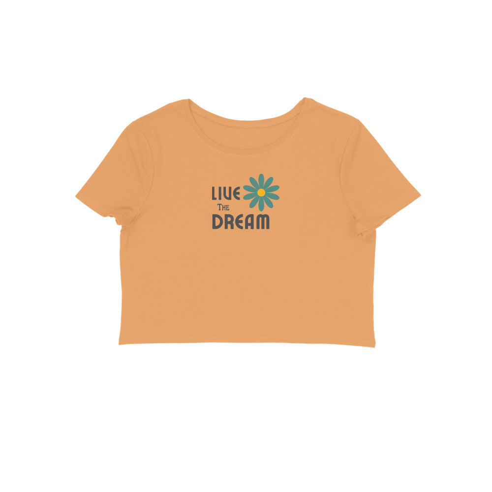 Women Crop Top - Live the dream
