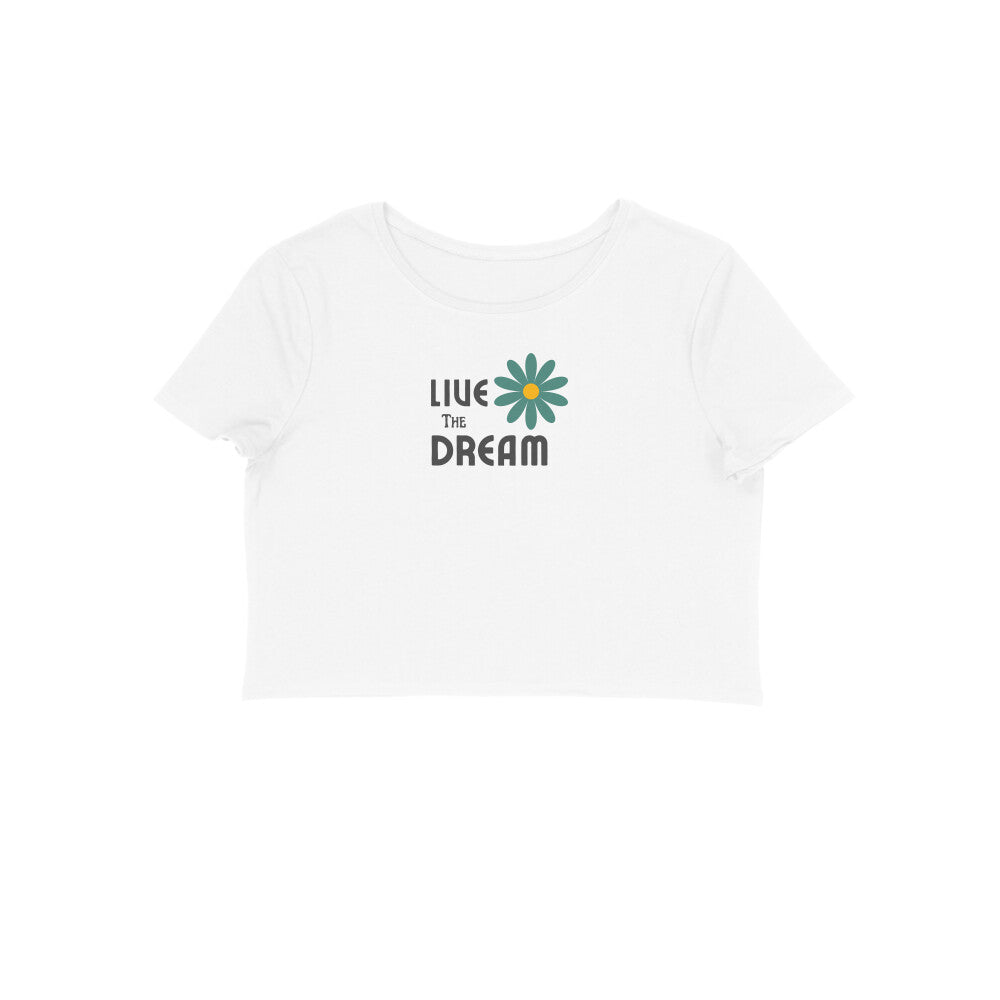 Women Crop Top - Live the dream