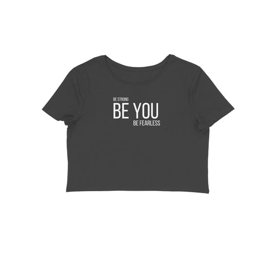 Women's Crop top-Be strong Be you Be Fearless