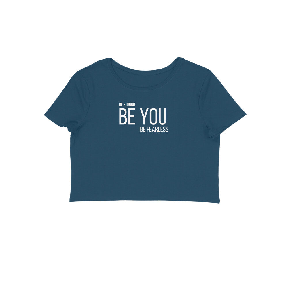 Women's Crop top-Be strong Be you Be Fearless