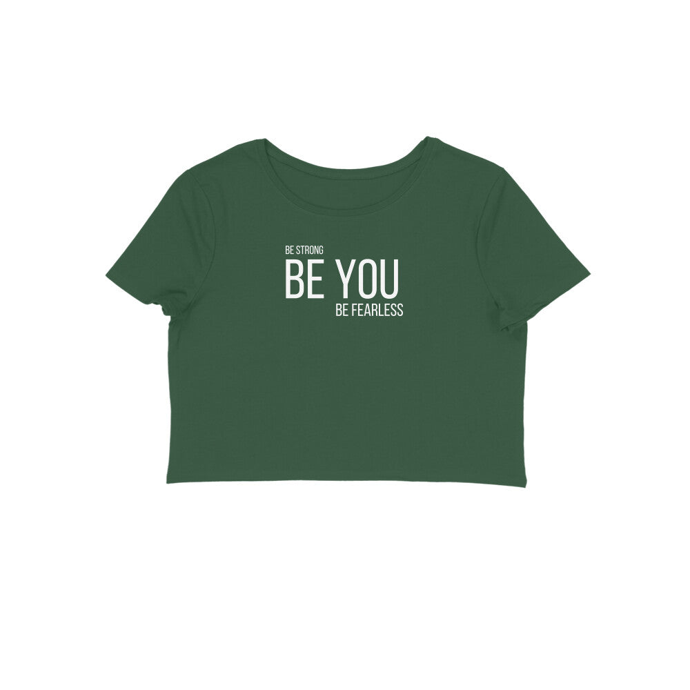 Women's Crop top-Be strong Be you Be Fearless