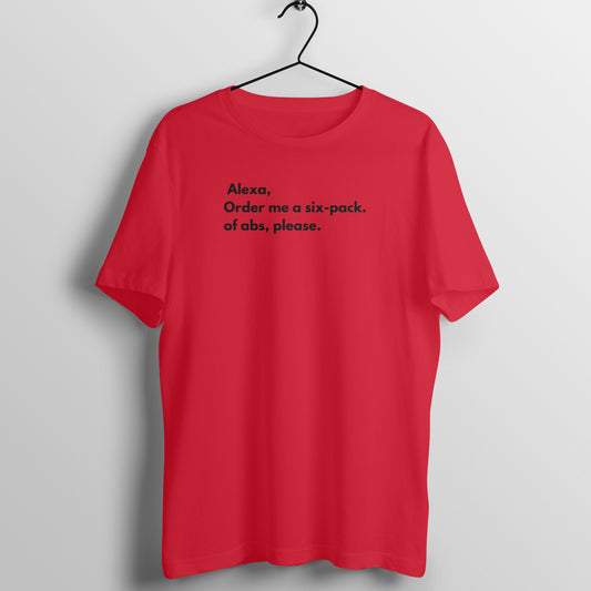 Alexa Tees - Alexa, Order me a six-pack. of abs, please.