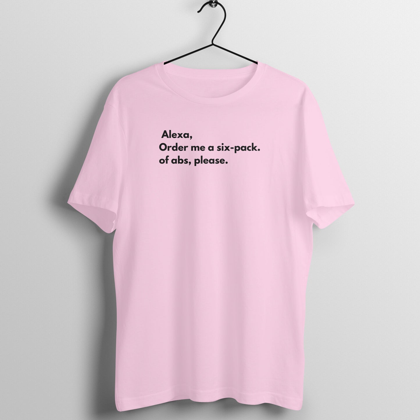 Alexa Tees - Alexa, Order me a six-pack. of abs, please.