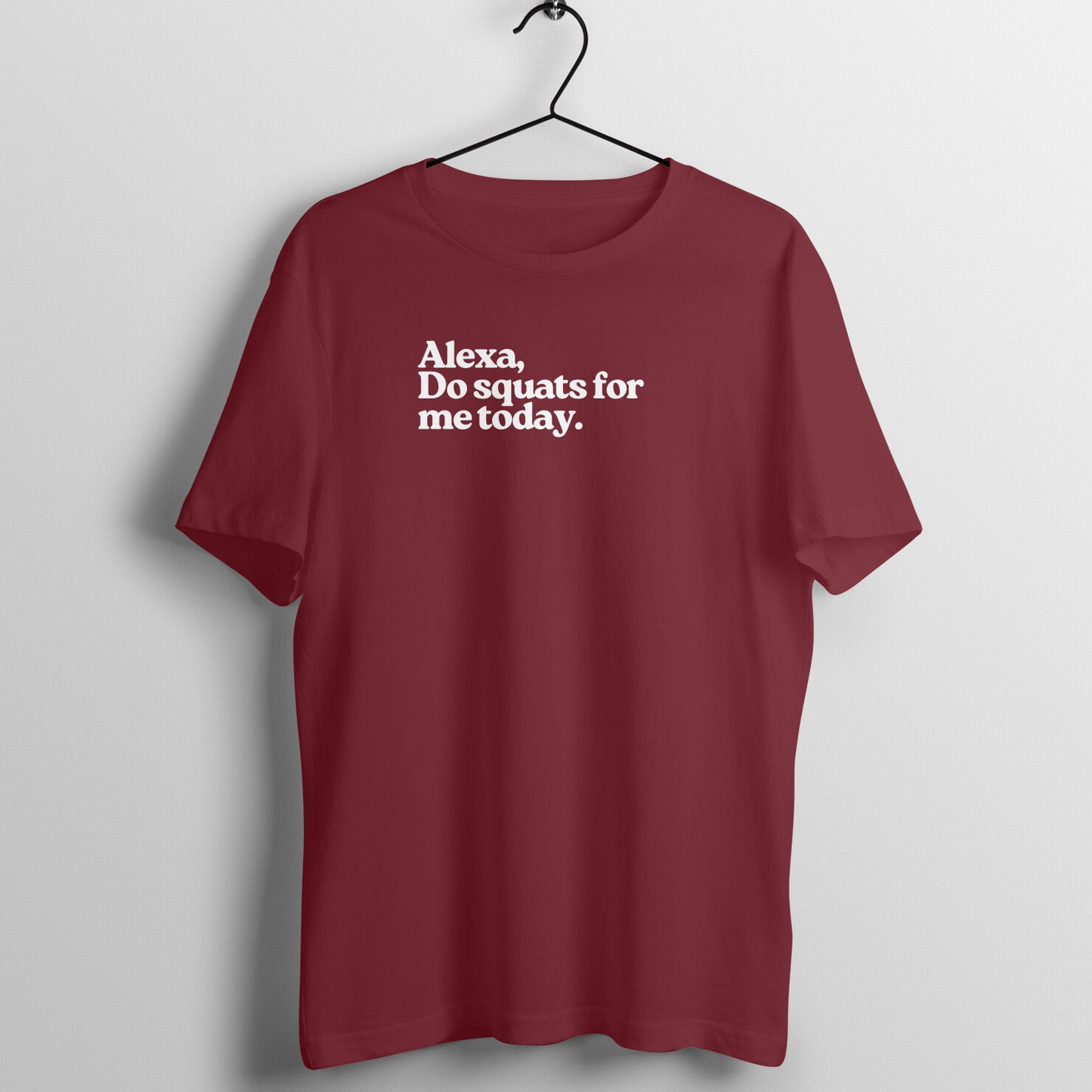Alexa Tees - Alexa, Do squats for me today.