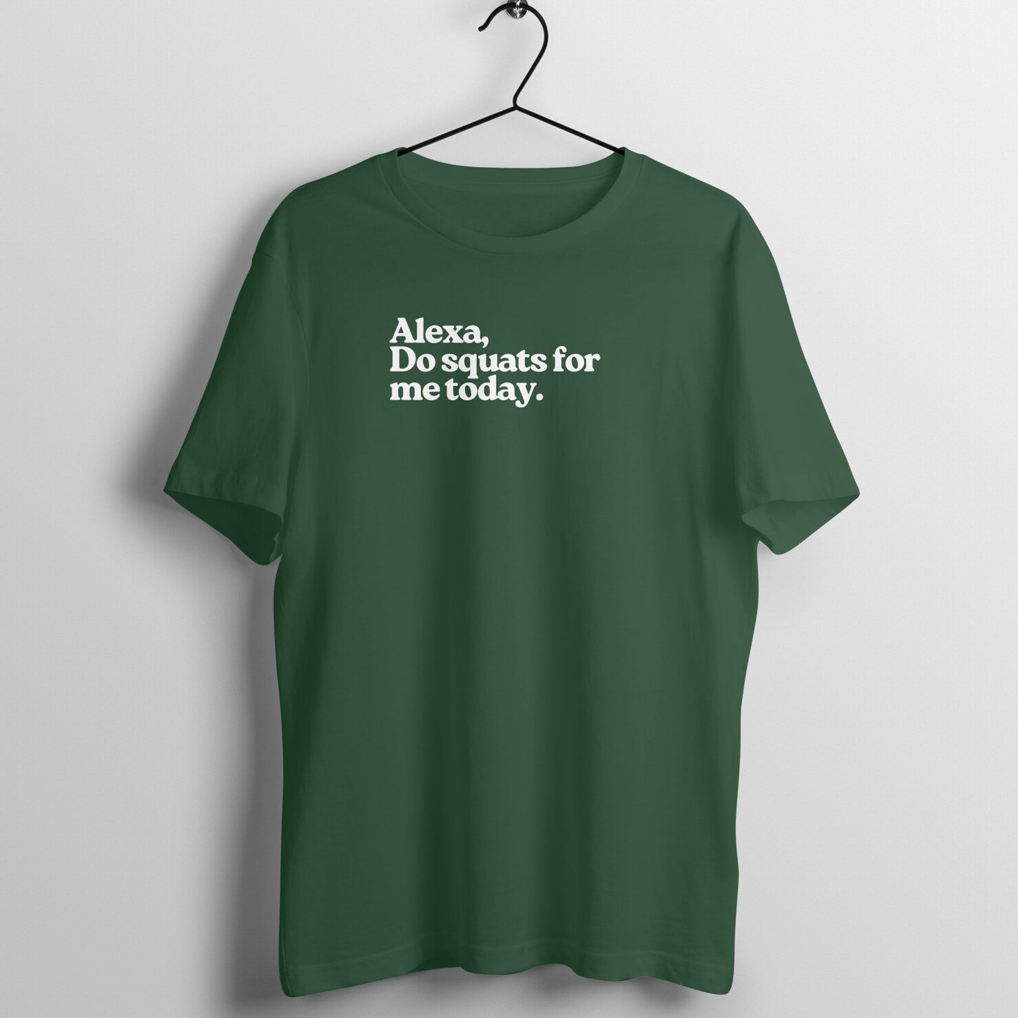 Alexa Tees - Alexa, Do squats for me today.