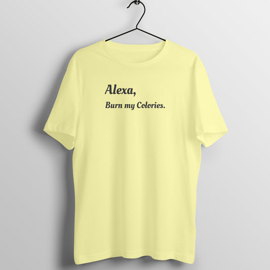 Alexa Tees - Alexa, Burn my colories.