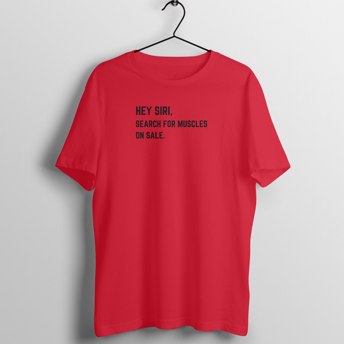 Siri Tees - Hey Siri, Search for muscles on sale.