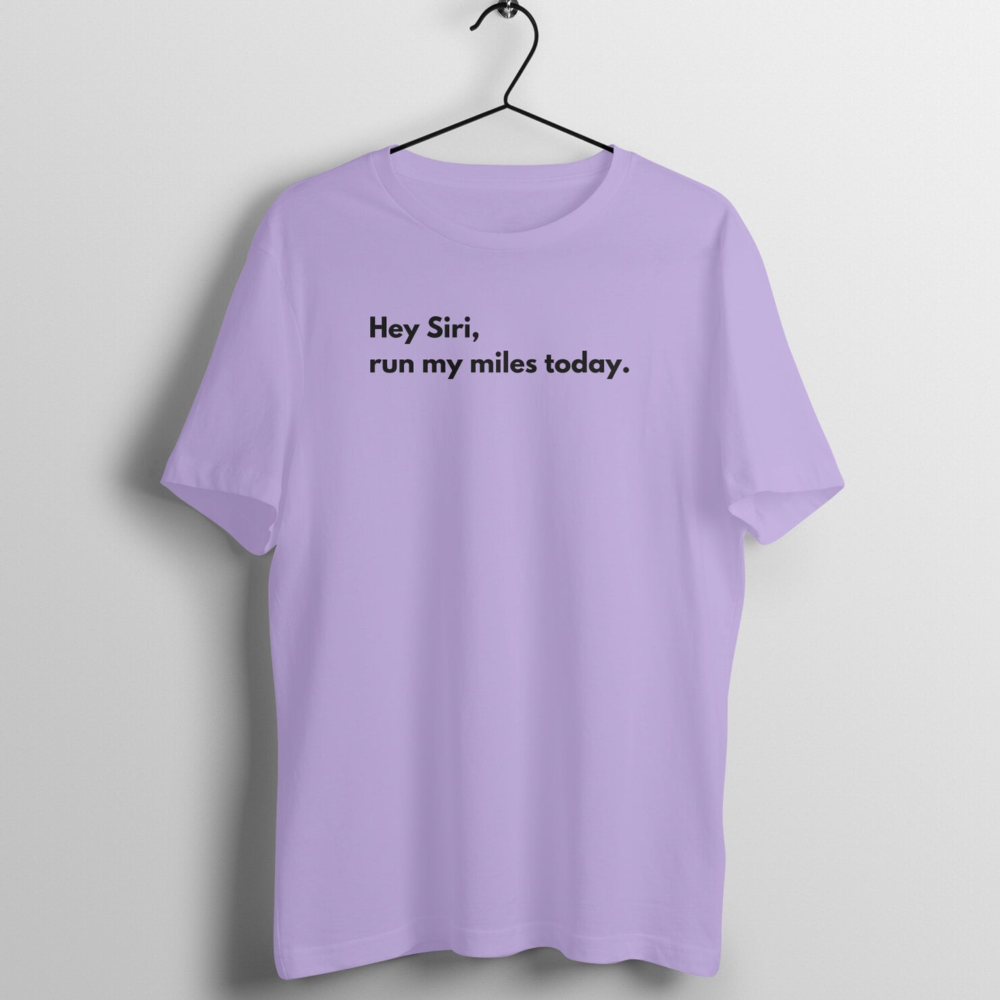 Hey Siri Tees - Hey Siri, run my miles today.