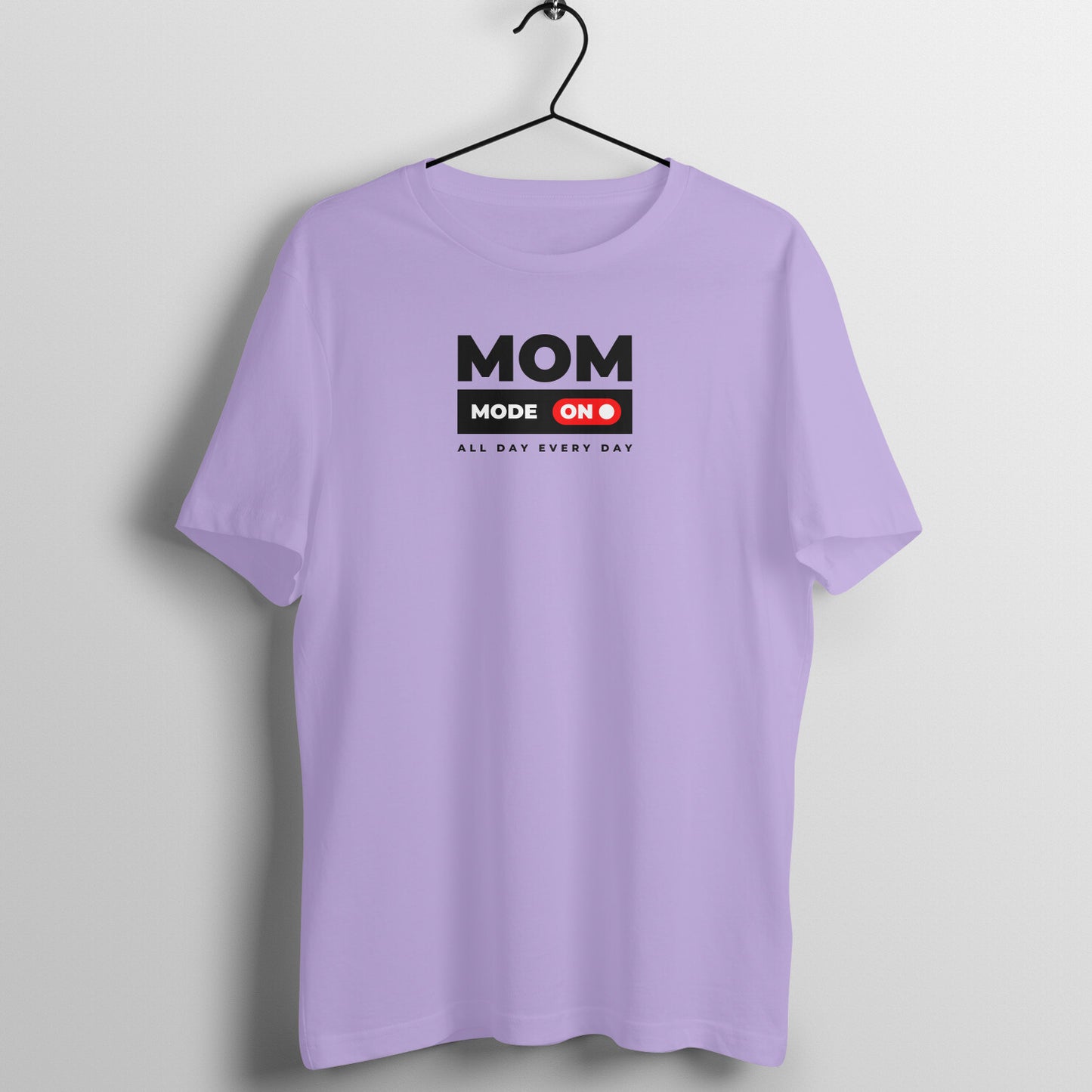 Mom Tees - Mom Mode On , All day Every day