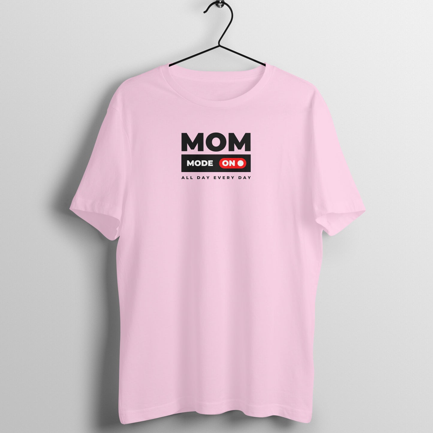 Mom Tees - Mom Mode On , All day Every day
