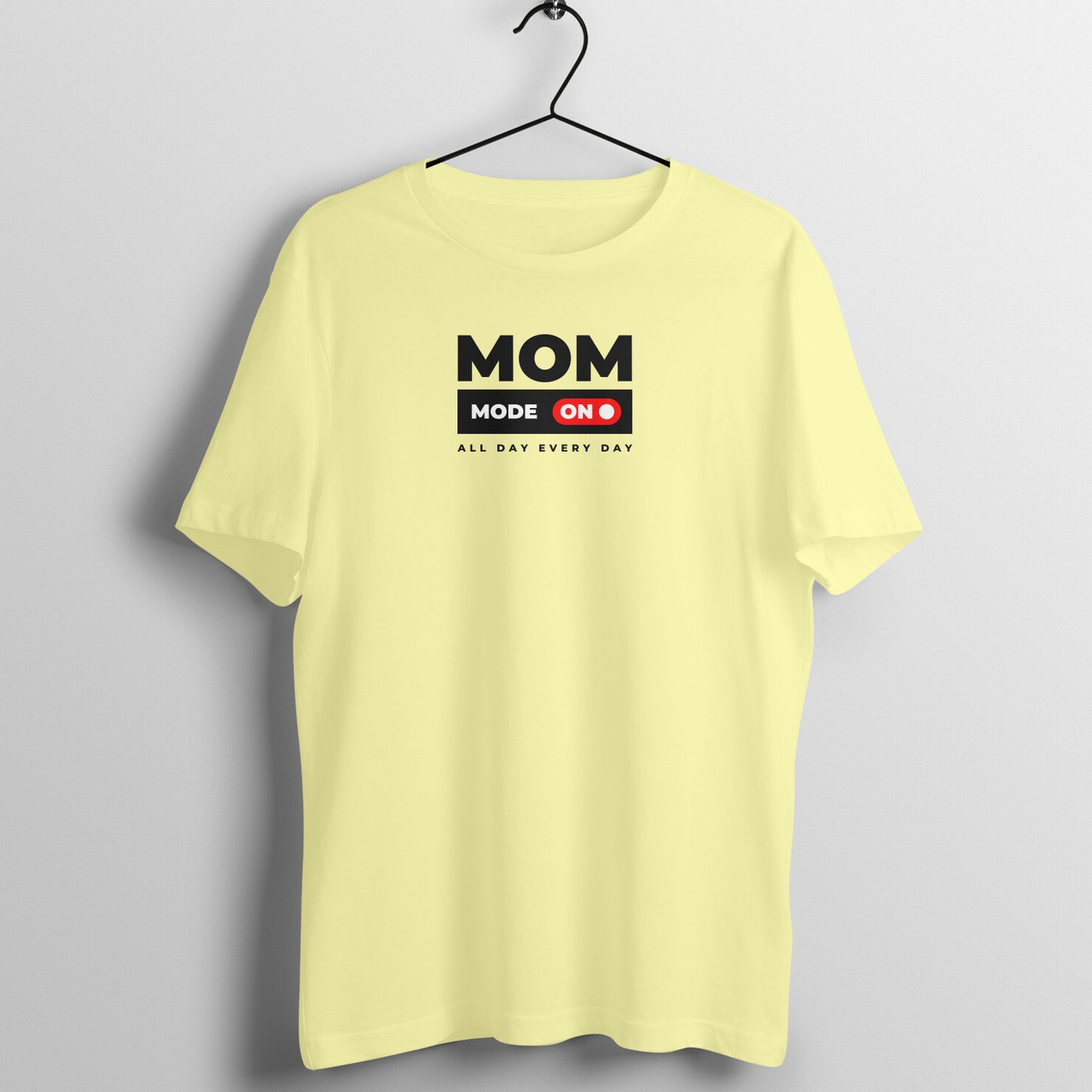 Mom Tees - Mom Mode On , All day Every day