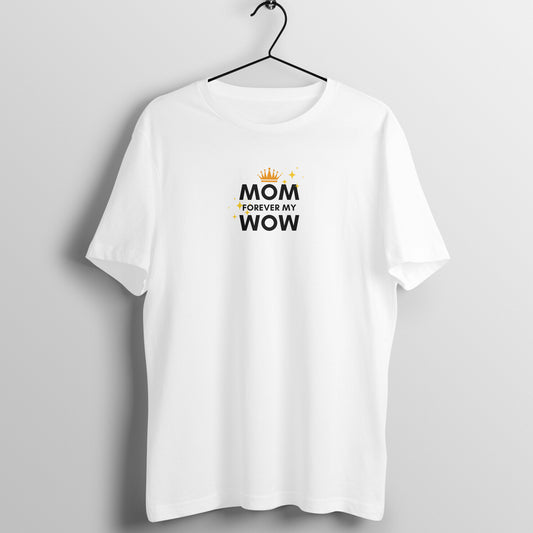 Mom Tees - Mom Forever my Wow