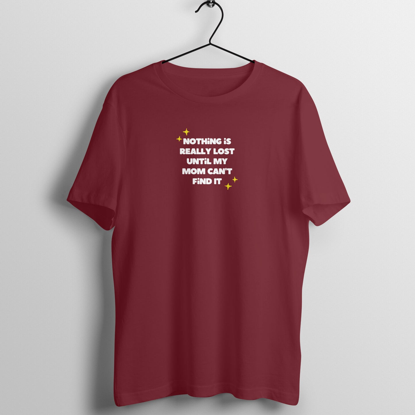 Mom Tees - Nothing is really lost until my mom can't find it