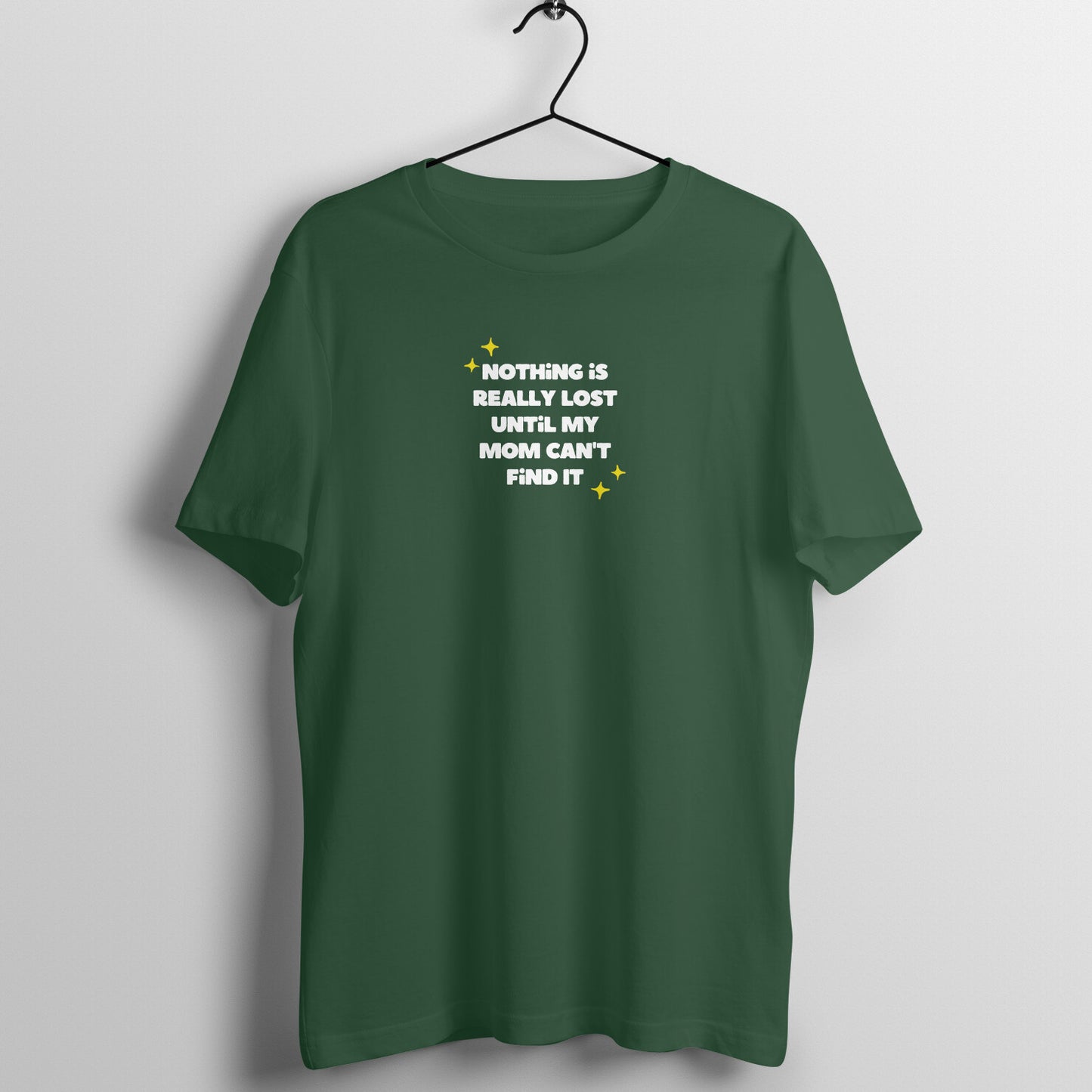 Mom Tees - Nothing is really lost until my mom can't find it