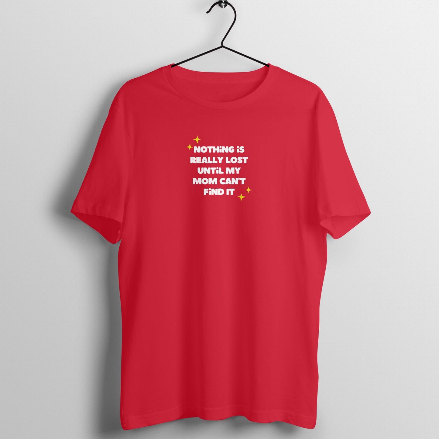 Mom Tees - Nothing is really lost until my mom can't find it