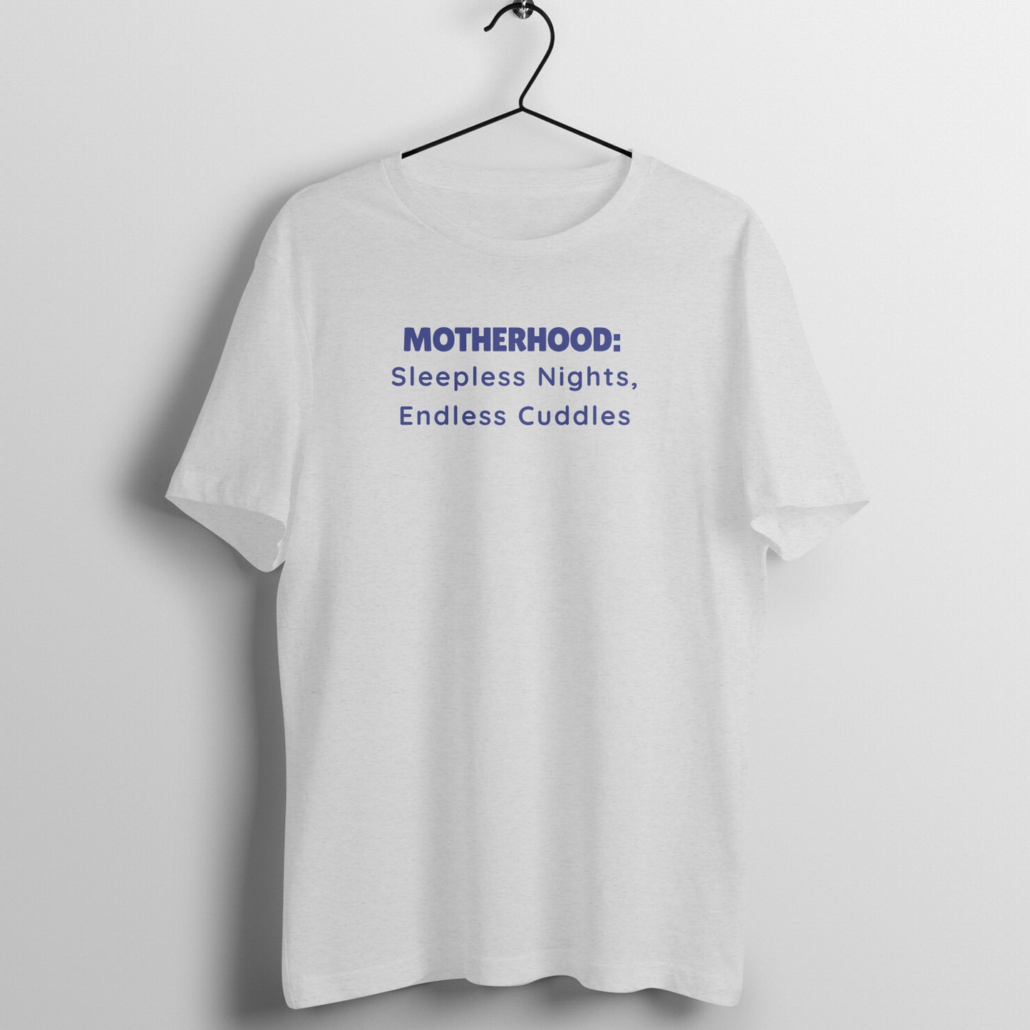 Proud Mom Tees - Motherhood: Sleepless Nights, Endless Cuddles