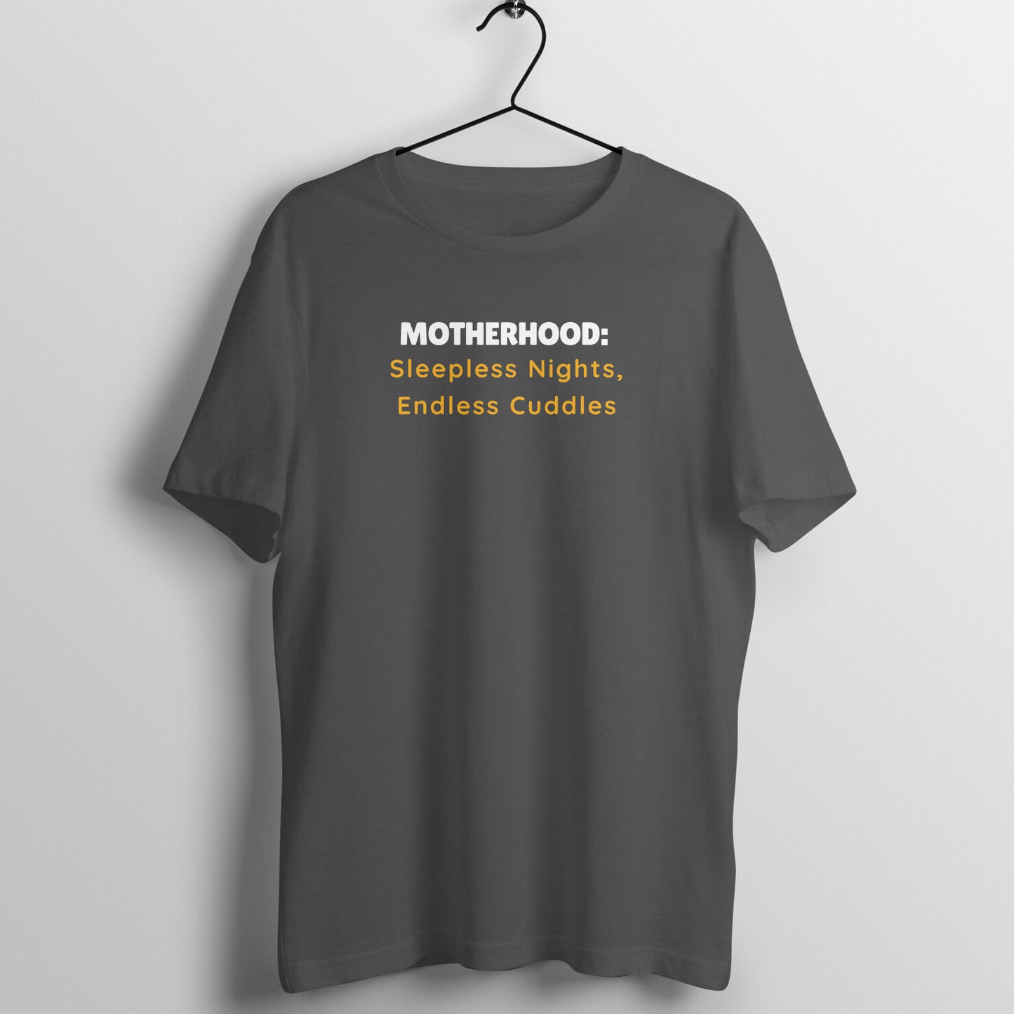 Proud Mom Tees - Motherhood: Sleepless Nights, Endless Cuddles